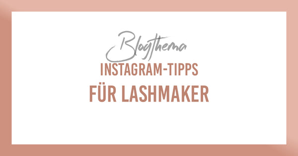 Instagram-Tipps für Lashmaker – Wink Lashes Blog